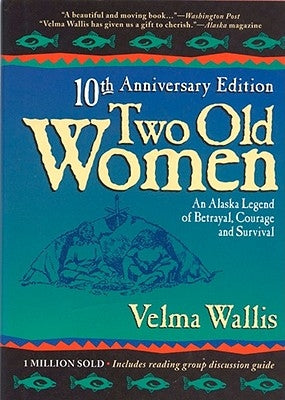 Two Old Women:20th Anniversary Ed. by Wallis, Velma