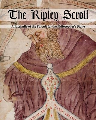 The Ripley Scroll: A Facsimile of the Pursuit for the Philosopher's Stone by Shaw, Victor