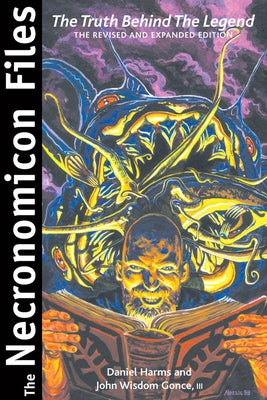 The Necronomicon Files: The Truth Behind Lovecraft's Legend by Harms, Daniel