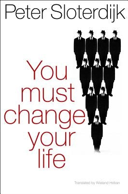 You Must Change Your Life Paperback Polity Press