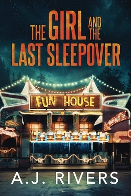 The Girl and the Last Sleepover Paperback Independently Published
