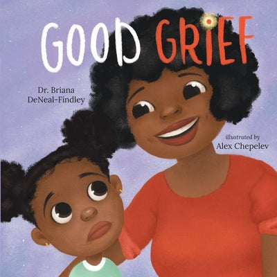 Good Grief by Deneal-Findley, Briana