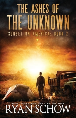 The Ashes of the Unknown: A Post-Apocalyptic Survival Thriller Series Paperback Independently Published