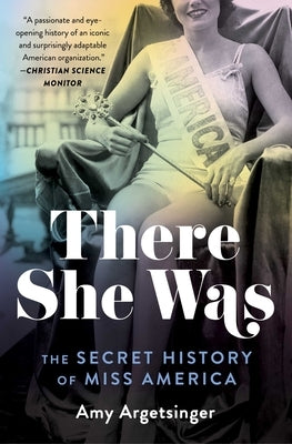 There She Was: The Secret History of Miss America Paperback Atria/One Signal Publishers