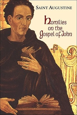 Homilies on the Gospel of John (1-40): Study Edition Paperback New City Press