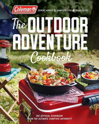 The Outdoor Adventure Cookbook: The Official Cookbook from America's Camping Authority Paperback Oxmoor House