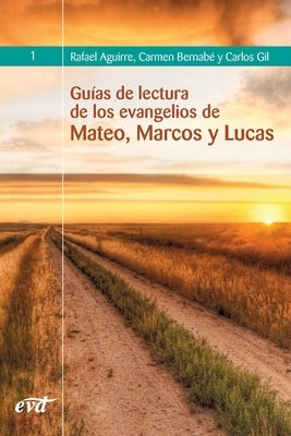 Guías de lectura de los evangelios de Mateo, Marcos y Lucas by Gil Arbiol, Carlos