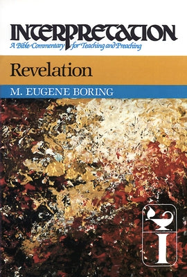 Revelation: Interpretation: A Bible Commentary for Teaching and Preaching by Boring, M. Eugene