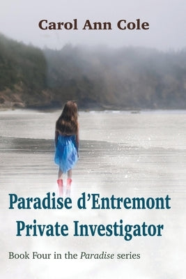 Paradise d'Entremont Private Investigator by Cole, Carol Ann