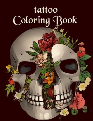 Tattoo Coloring Book: Illustrations For Relaxation For Adults and Teens by Dee, Alex