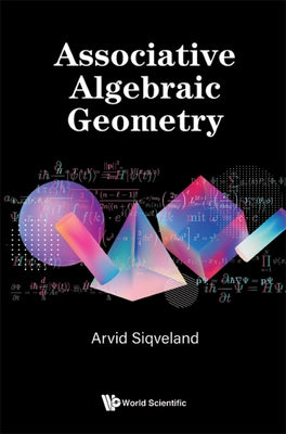 Associative Algebraic Geometry by Siqveland, Arvid