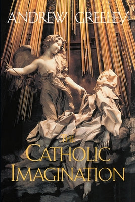 The Catholic Imagination Paperback University of California Press