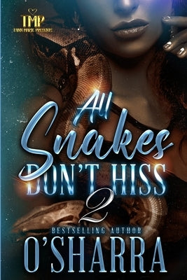 All Snakes Don't Hiss 2 Paperback Independently Published