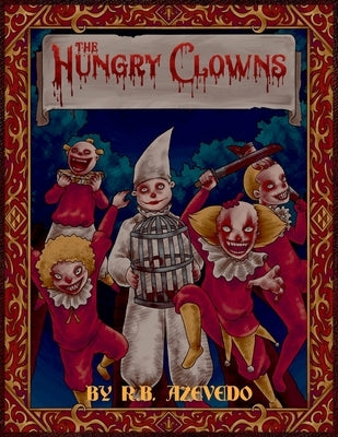 The Hungry Clowns by Azevedo, R. B.