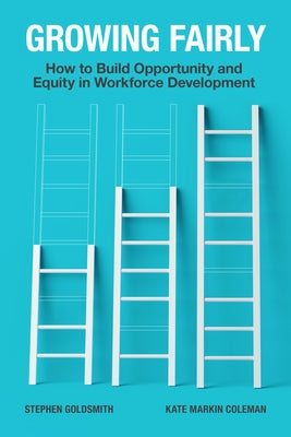 Growing Fairly: How to Build Opportunity and Equity in Workforce Development Paperback Brookings Institution Press