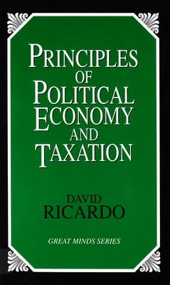 Principles of Political Economy and Taxation Paperback Prometheus Books