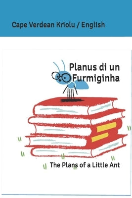 Planus di un Furmiginha: The Plans of a Little Ant Paperback Independently Published