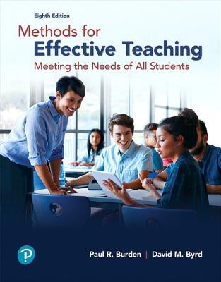 Methods for Effective Teaching: Meeting the Needs of All Students by Burden, Paul