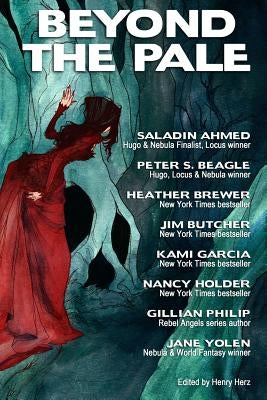 Beyond the Pale: A Fantasy Anthology by Larson, Abigail