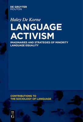 Language Activism: Imaginaries and Strategies of Minority Language Equality Paperback Walter de Gruyter