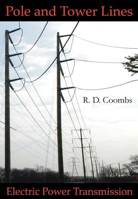 Pole and Tower Lines for Electric Power Transmission by Coombs, R. D.