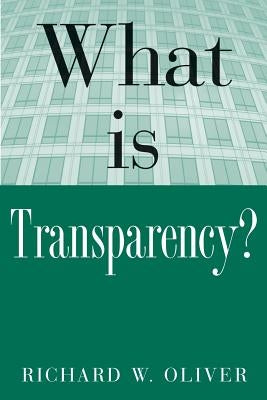 What is Transparency? by Oliver, R. E.