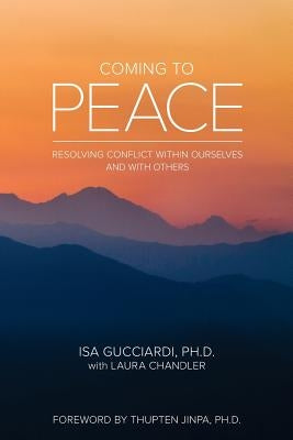 Coming to Peace: Resolving Conflict Within Ourselves and With Others by Chandler, Laura