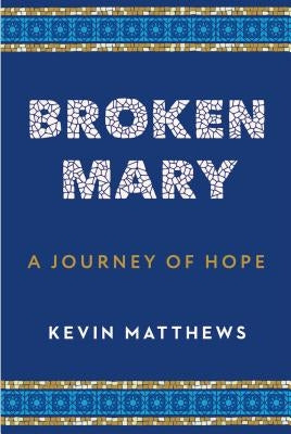 Broken Mary by Matthews, Kevin