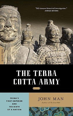 The Terra Cotta Army: China's First Emperor and the Birth of a Nation Paperback Da Capo Press