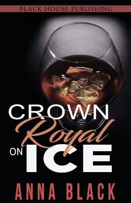 Crown Royal On Ice: A Boss Love Anthology Paperback Createspace Independent Publishing Platform