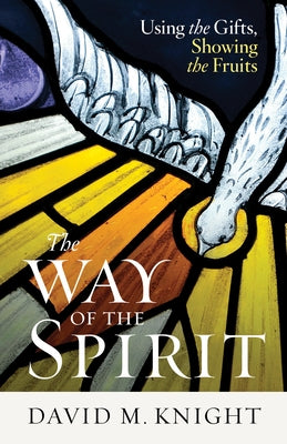 The Way of the Spirit: Using the Gifts, Showing the Fruits Paperback Twenty-Third Publications