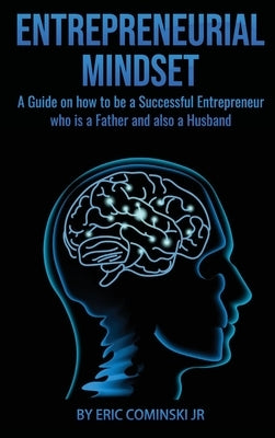 Entrepreneurial Mindset by Cominski, Eric Alan, Jr.