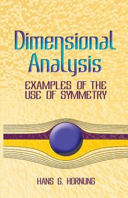 Dimensional Analysis: Examples of the Use of Symmetry Dover Publications