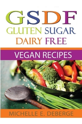 Gluten Sugar Dairy Free Vegan Paperback Independently Published