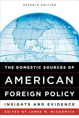 The Domestic Sources of American Foreign Policy: Insights and Evidence Paperback Rowman & Littlefield Publishers