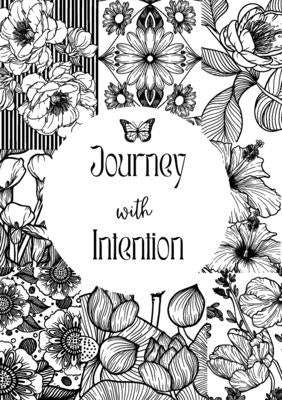 Journey with Intention: Intention with Care by Oladeinde, Adeola