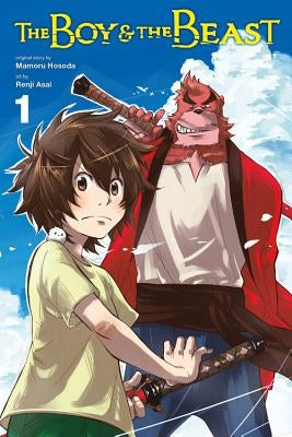 The Boy and the Beast, Volume 1 by Hosoda, Mamoru