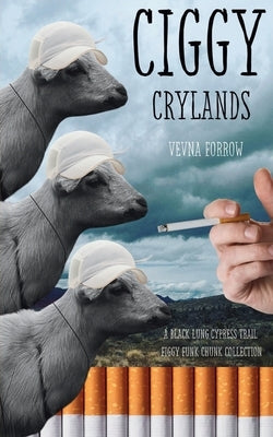 ciggy crylands a black lung cypress trail figgy funk chunk collection: softcover b&w standard edition by Forrow, Vevna