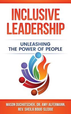 Inclusive Leadership: Unleashing the Power of People Paperback Buildatribe, LLC