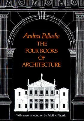 The Four Books of Architecture, Volume 1 Dover Publications
