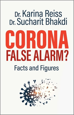 Corona, False Alarm?: Facts and Figures by Reiss, Karina