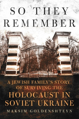 So They Remember: A Jewish Family's Story of Surviving the Holocaust in Soviet Ukraine Paperback University of Oklahoma Press