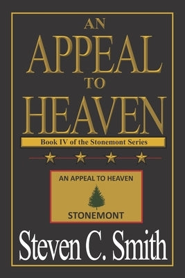 An Appeal To Heaven Paperback Independently Published