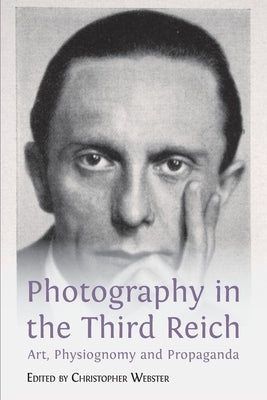 Photography in the Third Reich: Art, Physiognomy and Propaganda Paperback Open Book Publishers