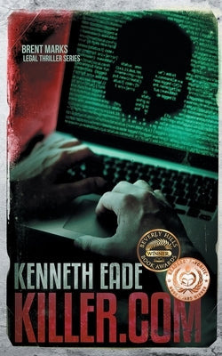 Killer.com: A Brent Marks Legal Thriller by Eade, Kenneth