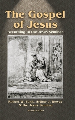 Gospel of Jesus: According to the Jesus Seminar (Revised) by Dewey, Arthur J.