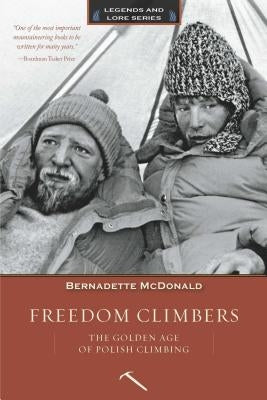 Freedom Climbers: The Golden Age of Polish Climbing Paperback Mountaineers Books