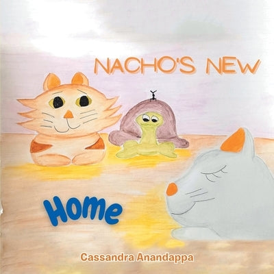 Nacho's New Home by Anandappa, Cassandra