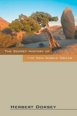 The Secret History of the New World Order Paperback Outskirts Press