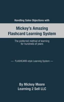 Handling Sales Objections: Using the Flash Card Style Learning System Paperback Learning 2 Sell
